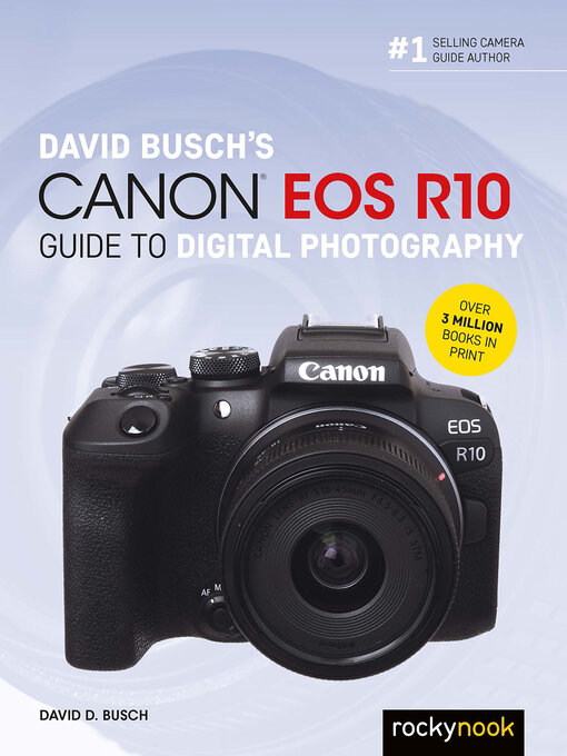 Title details for David Busch's Canon EOS R10 Guide to Digital Photography by David D. Busch - Available